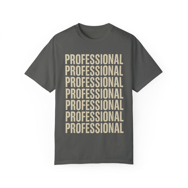 Professional Statement Unisex Garment-Dyed T-Shirt
